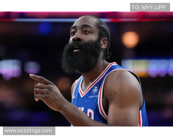 哈登状态急剧下滑76人对4年16亿续约计划产生动摇